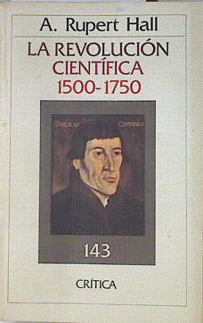 La Revolución científica (1500-1750) | 96524 | Hall, A. Rupert