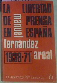 La Libertad De Prensa En España 1938 1971 | 56490 | Fernandez Areal Manuel