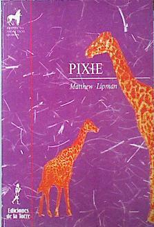 Pixie ( Programa Filosofía para Niños) | 137416 | Lipman, Matthew/Félix García Moriyón ( Traductor)