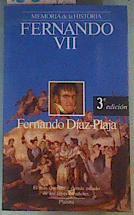 Fernando VII: el más querido y el más odiado de los reyes españoles | 163260 | Díaz-Plaja, Fernando