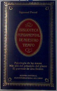 Psicología de las masas Mas alla del principio del placer. El porvenir de una ilusión | 76796 | Freud, Sigmund