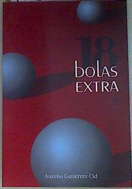 18 bolas extra | 156905 | Gutiérrez Cid, Aurelio