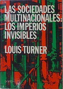 Las Sociedades Multinacionales - Los Imperios Invisibles Y El Mundo Moderno | 59191 | Turner Louis