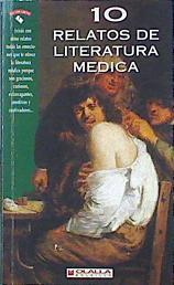 10 relatos de literatura médica | 141554 | Laënnec, Réné Théophile Hyacinthe/et al