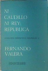 Ni Caudillo ni Rey : República | 138854 | Fernando Valera