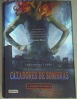 Cazadores de sombras 1. Ciudad de hueso | 157955 | Clare, Cassandra