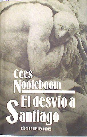 El Desvío a Santiago | 133990 | Nooteboom, Cees