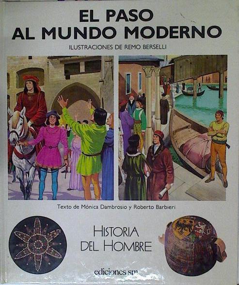 El paso al mundo moderno | 76394 | Dambrosio, Mónica/Roberto Barbieri/Remo Berselli ( Ilustrador )