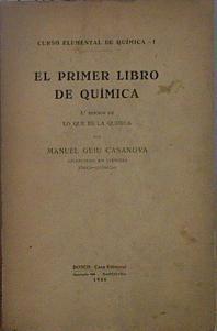 El primer libro de quimica ( 3ª edición de Lo que es la quimica) | 150799 | Guiu Casanova, Manuel