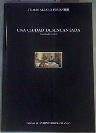 Una ciudad desencantada (Segunda parte) | 167049 | Alfaro Fournier, Tomás