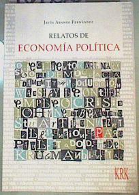 Relatos de Economía Política | 161228 | Jesús Arango Fernández