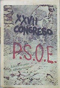 XXVII Congreso Del P.S.O.E. | 45283 | Guerra Alfonso [Ed. Lit]