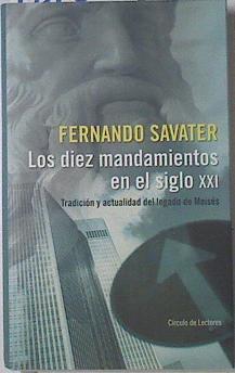 Los diez mandamientos en el siglo XXI: tradición y actualidad del legado de Moisés | 121201 | Savater, Fernando