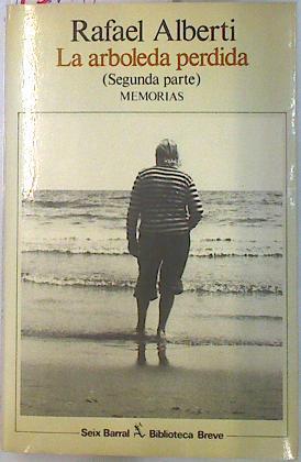 La arboleda perdida (segunda parte). Memorias | 134795 | Alberti, Rafael