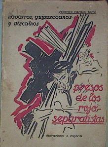 Navarros, guipuzcoanos y vizcaínos Presos de los rojo-separatistas | 152880 | Carasa Torre, Federico