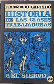 Historia De Las Clases Trabajadoras 2 El Siervo | 53856 | Garrido, Fernando