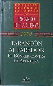 Tarancón al paredón El Bunker contra la apertura | 85312 | Cierva, Ricardo de la