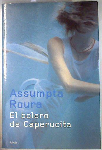 El bolero de Caperucita | 135579 | Roura, Assumpta