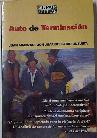 Auto De Terminación | 66602 | Aranzadi Juan/Juaristi Jon/Unzueta Patxo