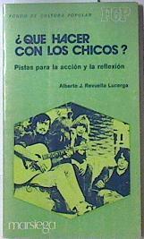 Qué hacer con los chicos?. Pistas para la acción y la reflexión | 119852 | Revuelta, Alberto