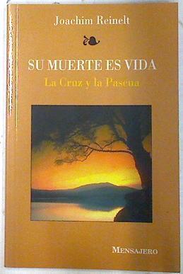 Su muerte es vida: la cruz y la pascua | 73634 | Reinelt, Joachim