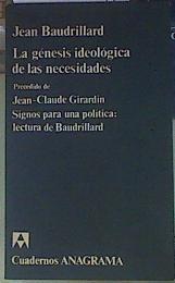 La Génesis ideológica de las necesidades | 154558 | Baudrillard, Jean