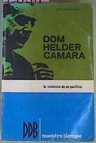 Dom Helder Camara La Violencia De Un Pacifico | 28311 | De Broucker Jose