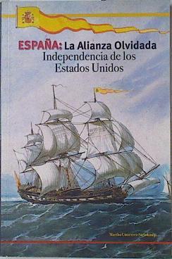 España: La Alianza Olvidada Independencia de los Estados Unidos | 121234 | Martha Gutierrez Steinkamp