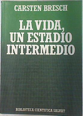 La vida un estado intermedio | 73479 | Bresch, Carsten