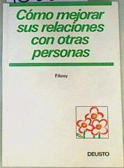 Cómo Mejorar sus Relaciones con Otras Personas | 160065 | Peter Honey