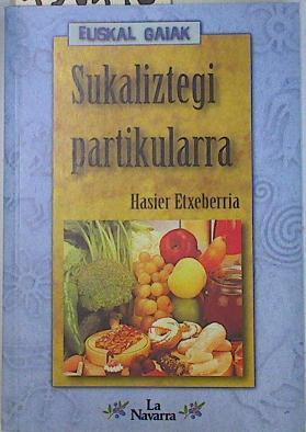 Sukaliztegi partikularra | 132146 | Etxeberria, Hasier