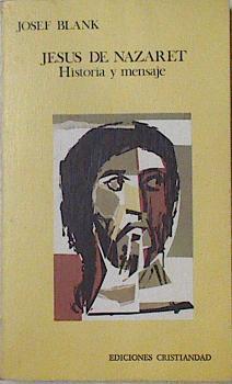 Jesús de Nazaret: historia y mensaje | 125930 | Blank, Josef