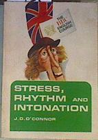 Stress, rhythm and intonation | 164013 | J. D.O Connor