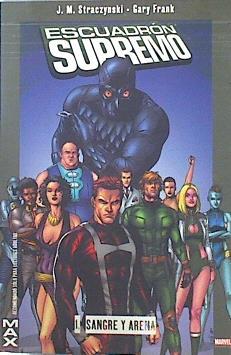 Marvel knights, Escuadrón Supremo 1, Sangre y arena | 142528 | Straczynski, J. Michael/Frank, Gary/Quesada Gómez, Gonzalo/Barranco, Juan