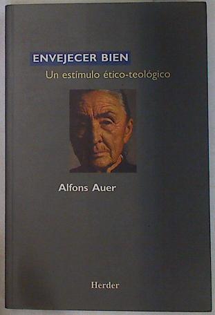 Envejecer bien: un estímulo ético-teológico | 131081 | Auer, Alfons