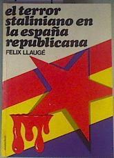 El Terror Staliniano en la España republicana | 70674 | Llaugé Dausá, Félix