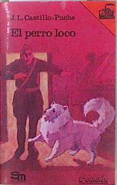 El perro loco | 147587 | Castillo-Puche, Josè Luis