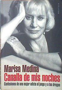 Canalla De Mis Noches. Confesiones De Una Mujer Adicta Al Juego Y A Las Drogas | 18063 | Marisa Medina