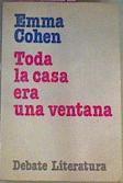 Toda La Casa Era Una Ventana | 35749 | Cohen, Emma