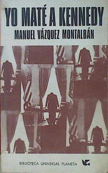 Yo maté a Kennedy | 129942 | Vázquez Montalbán, Manuel