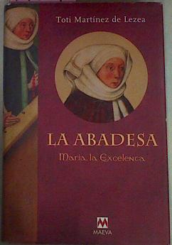 La Abadesa María La Excelenta | 19214 | Martinez De Lezea Toti