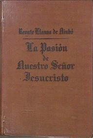 La Pasión De Nuesto Señor Jesucristo | 57900 | Renato Llanas De Niubo