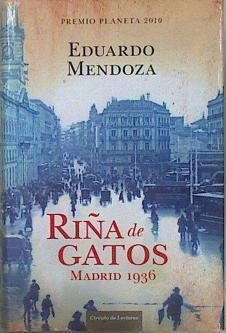 Riña de gatos : Madrid 1936 | 147596 | Mendoza, Eduardo (1943- )