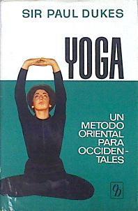 Yoga Un metodo oriental para occidentales | 141231 | Sir Paul Dukes