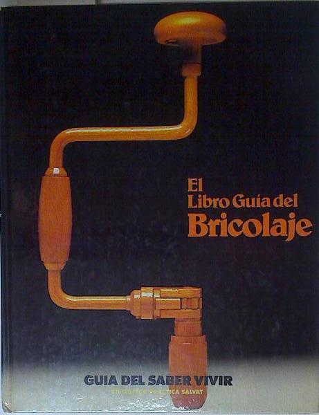 El Libro Guia Del Bricolaje | 67755 | Biblioteca Practica Salvat