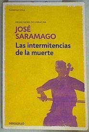 Las intermitencias de la muerte | 149990 | Saramago, Jose