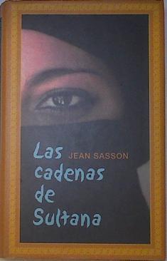 Las cadenas de Sultana | 111464 | Sasson, Jean