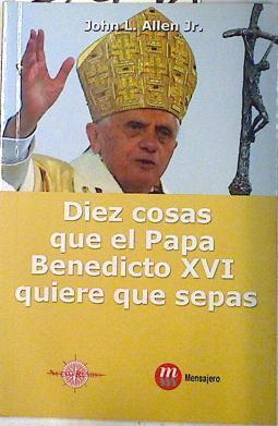 Diez cosas que el papa Benedicto XVI quiere que sepas | 72456 | Allen, John L.