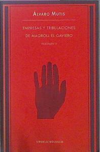 Empresas Y Tribulaciones De Maqroll El Gaviero Volumen II | 30869 | Alvaro Mutis