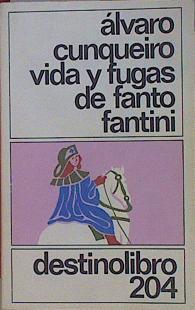Vida y fugas de Fanto Fantini | 73539 | Cunqueiro, Álvaro